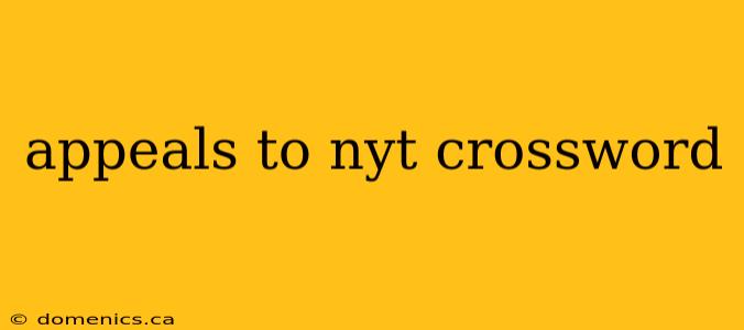 appeals to nyt crossword