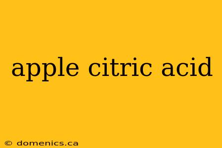 apple citric acid