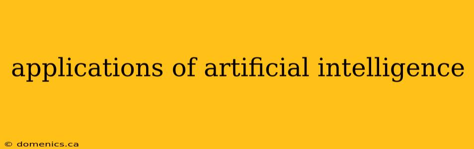 applications of artificial intelligence