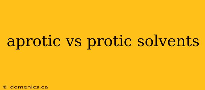 aprotic vs protic solvents