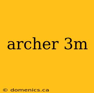 archer 3m