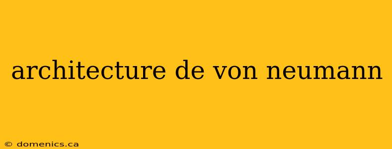 architecture de von neumann