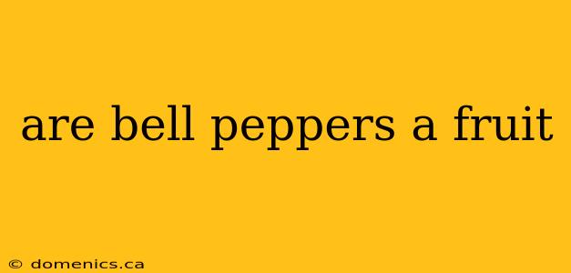 are bell peppers a fruit