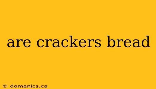 are crackers bread