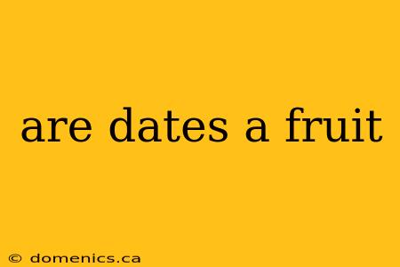 are dates a fruit