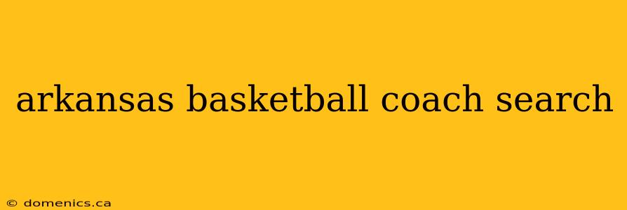 arkansas basketball coach search