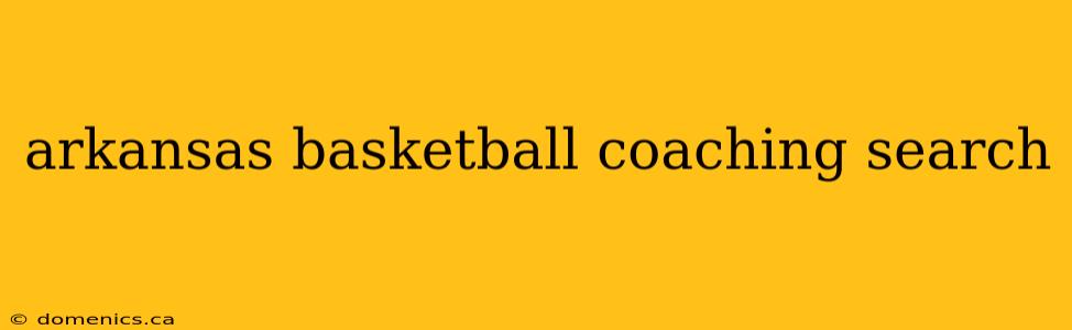 arkansas basketball coaching search