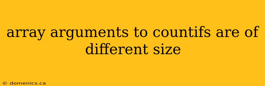 array arguments to countifs are of different size