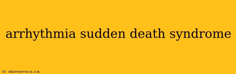 arrhythmia sudden death syndrome