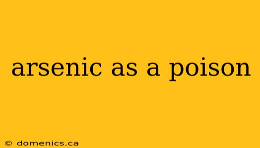 arsenic as a poison