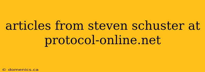 articles from steven schuster at protocol-online.net