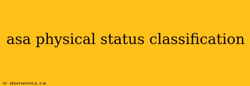 asa physical status classification