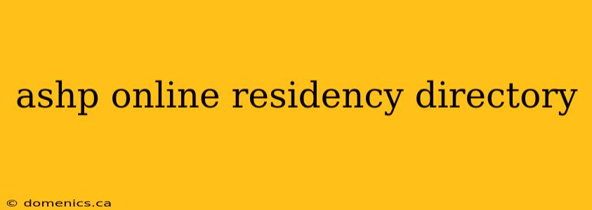 ashp online residency directory