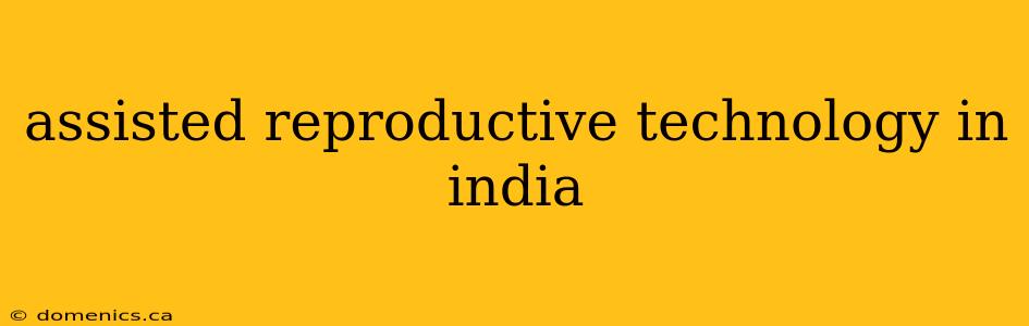 assisted reproductive technology in india