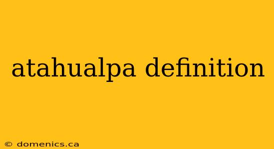 atahualpa definition