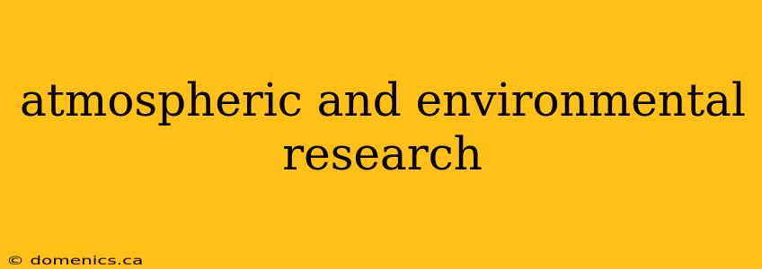 atmospheric and environmental research