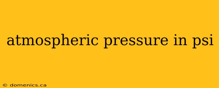 atmospheric pressure in psi