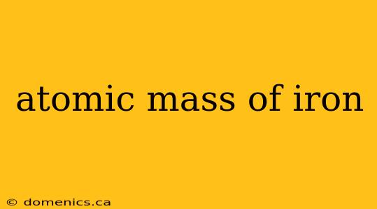 atomic mass of iron