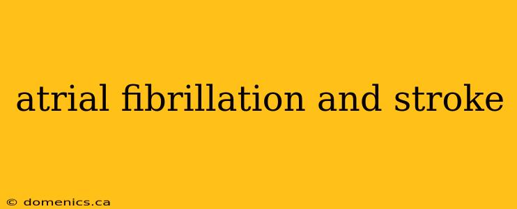 atrial fibrillation and stroke