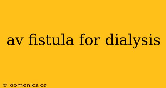 av fistula for dialysis