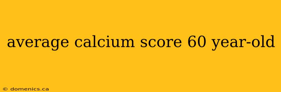 average calcium score 60 year-old