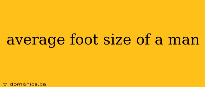 average foot size of a man