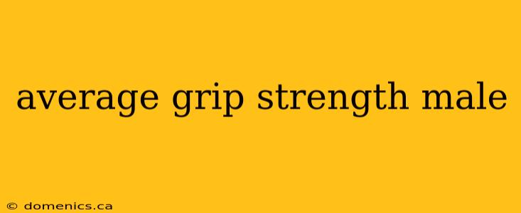 average grip strength male