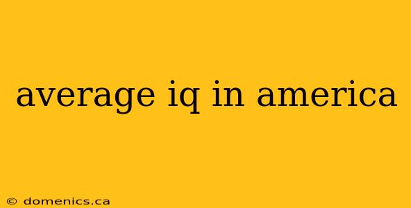 average iq in america