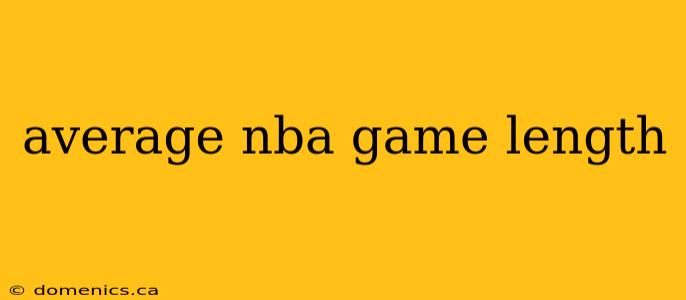 average nba game length