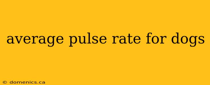 average pulse rate for dogs