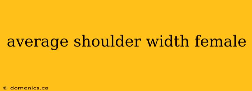 average shoulder width female