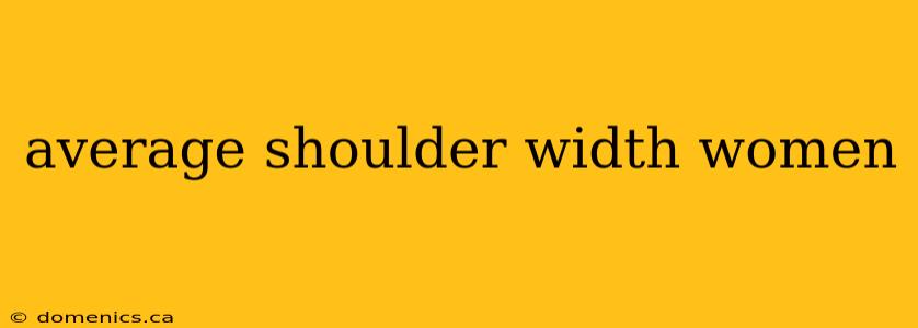 average shoulder width women