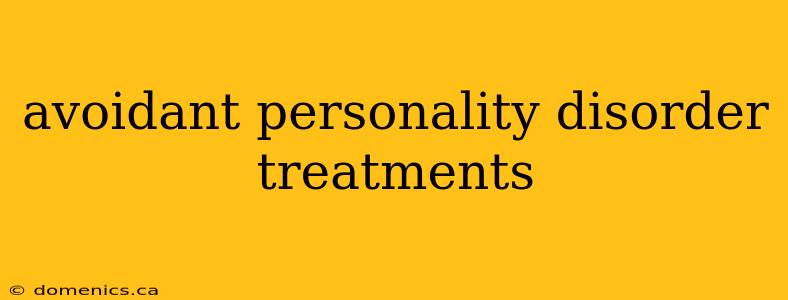 avoidant personality disorder treatments