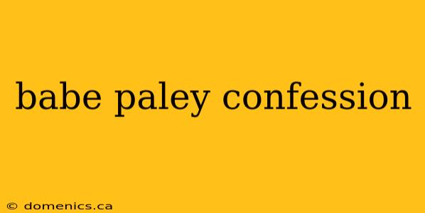 babe paley confession