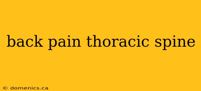 back pain thoracic spine