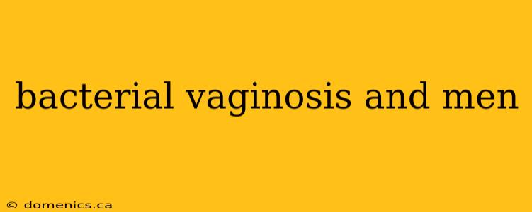 bacterial vaginosis and men