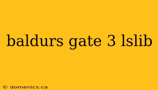 baldurs gate 3 lslib