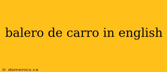 balero de carro in english