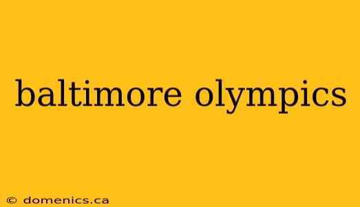 baltimore olympics