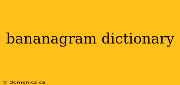 bananagram dictionary