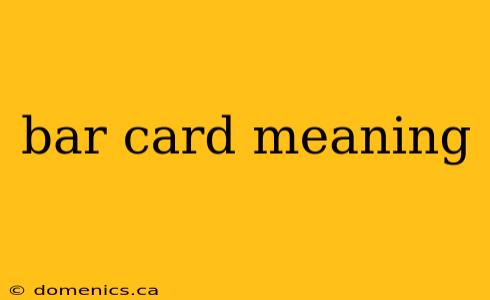 bar card meaning