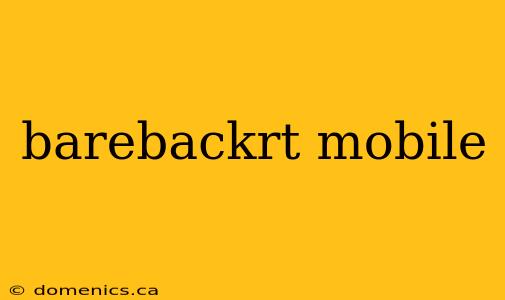 barebackrt mobile