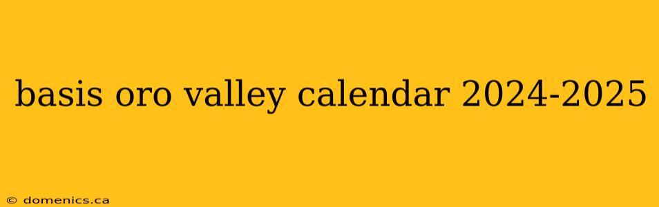 basis oro valley calendar 2024-2025