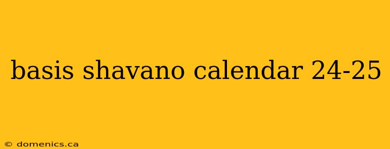 basis shavano calendar 24-25