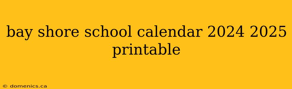 bay shore school calendar 2024 2025 printable