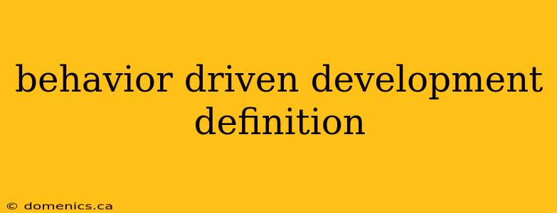 behavior driven development definition