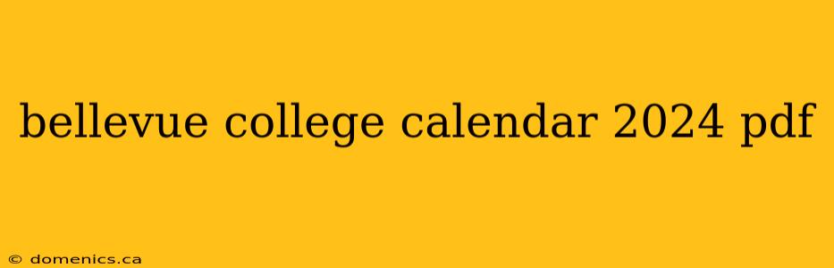 bellevue college calendar 2024 pdf