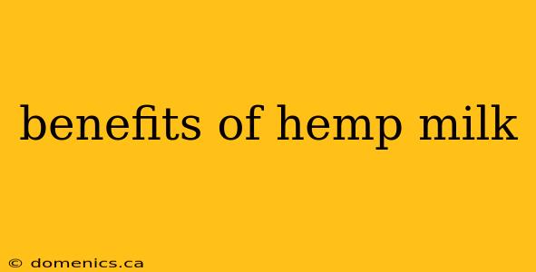 benefits of hemp milk