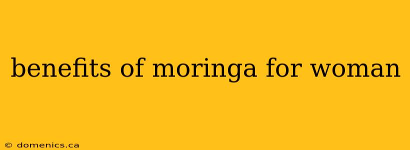 benefits of moringa for woman