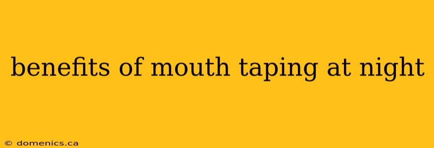 benefits of mouth taping at night